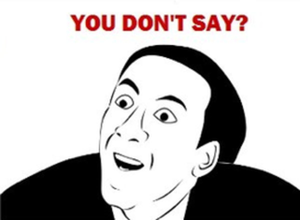 You dont say Bruh